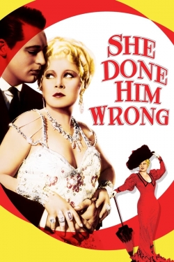 watch She Done Him Wrong movies free online