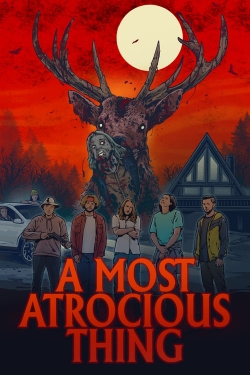 watch A Most Atrocious Thing movies free online