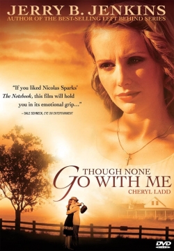 watch Though None Go With Me movies free online