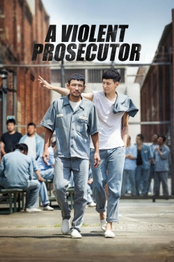 watch A Violent Prosecutor movies free online