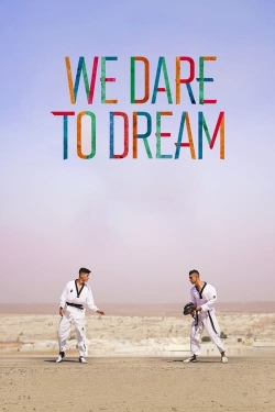 watch We Dare to Dream movies free online