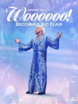watch Woooooo! Becoming Ric Flair movies free online