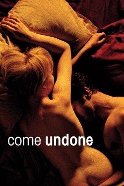 watch Come Undone movies free online