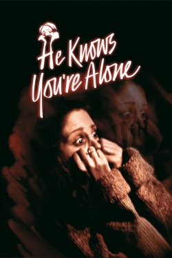 watch He Knows You're Alone movies free online