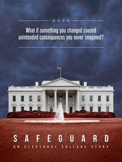 watch Safeguard: An Electoral College Story movies free online
