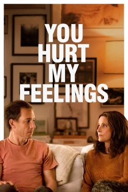 watch You Hurt My Feelings movies free online