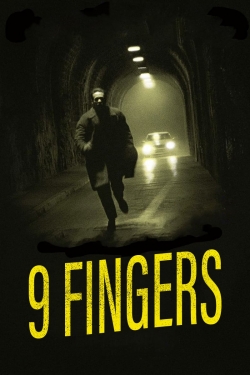 watch 9 Fingers movies free online