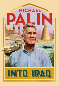 watch Michael Palin: Into Iraq movies free online