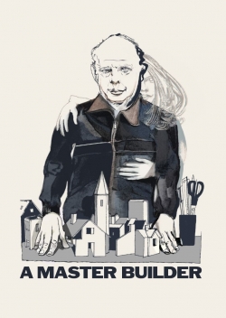 watch A Master Builder movies free online
