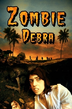 watch Zombie Debra movies free online