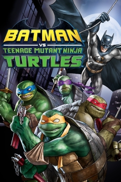 watch Batman vs. Teenage Mutant Ninja Turtles movies free online