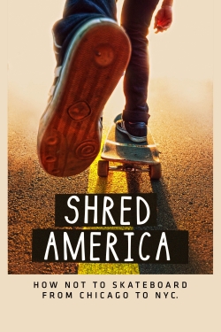 watch Shred America movies free online