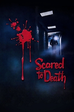 watch Scared to Death movies free online