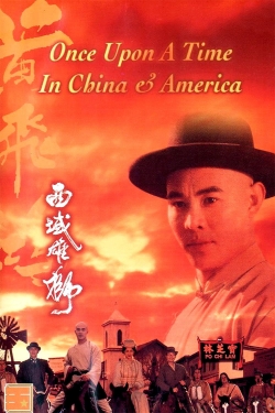watch Once Upon a Time in China and America movies free online