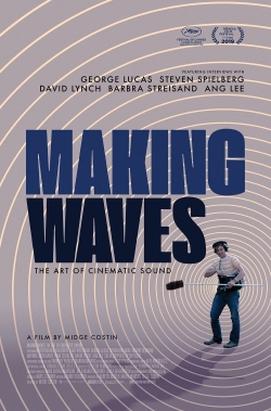 watch Making Waves: The Art of Cinematic Sound movies free online