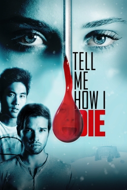 watch Tell Me How I Die movies free online