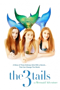 watch The3Tails: A Mermaid Adventure movies free online