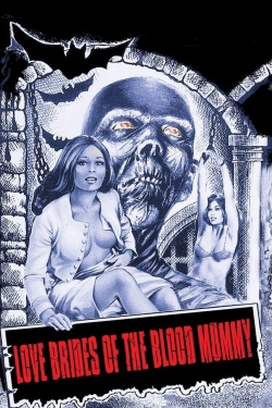 watch Love Brides of the Blood Mummy movies free online