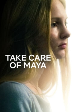 watch Take Care of Maya movies free online