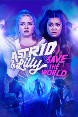 watch Astrid & Lilly Save the World movies free online