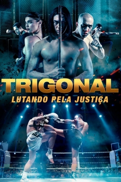 watch The Trigonal: Fight for Justice movies free online