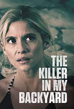 watch The Killer in My Backyard movies free online