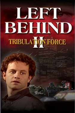 watch Left Behind II: Tribulation Force movies free online