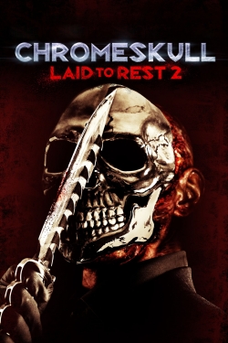 watch ChromeSkull: Laid to Rest 2 movies free online