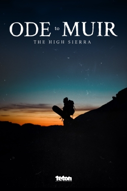 watch Ode to Muir: The High Sierra movies free online