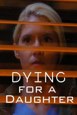 watch Dying for a Daughter movies free online