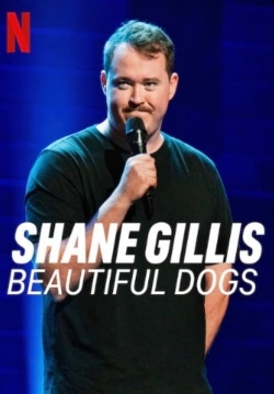 watch Shane Gillis: Beautiful Dogs movies free online