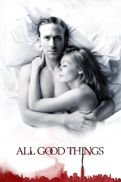 watch All Good Things movies free online
