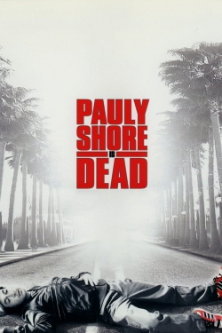 watch Pauly Shore Is Dead movies free online