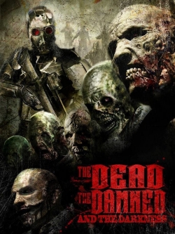 watch The Dead the Damned and the Darkness movies free online