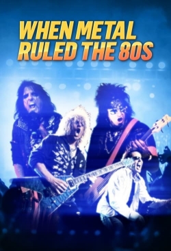 watch When Metal Ruled The 80s movies free online