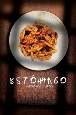 watch Estômago: A Gastronomic Story movies free online