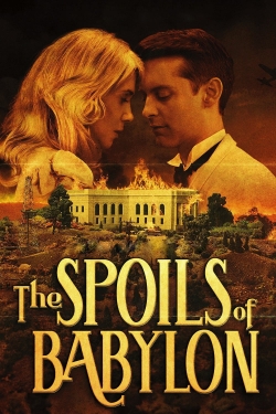 watch The Spoils of Babylon movies free online