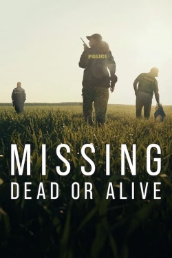 watch Missing: Dead or Alive? movies free online