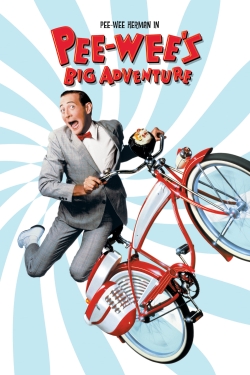watch Pee-wee's Big Adventure movies free online