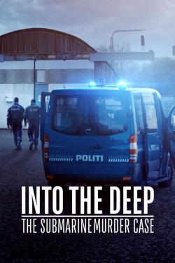 watch Into the Deep: The Submarine Murder Case movies free online