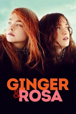 watch Ginger & Rosa movies free online