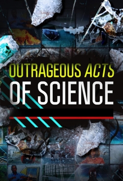 watch Outrageous Acts of Science movies free online