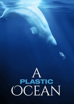 watch A Plastic Ocean movies free online