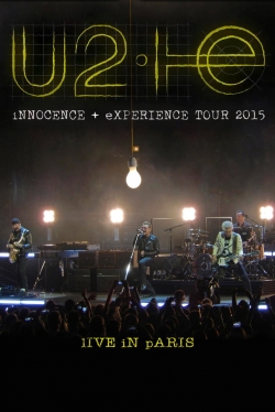 watch U2: iNNOCENCE + eXPERIENCE Live in Paris movies free online