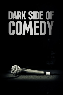 watch Dark Side of Comedy movies free online