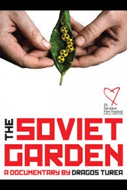 watch The Soviet Garden movies free online