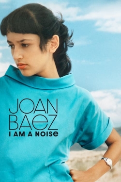 watch Joan Baez: I Am a Noise movies free online