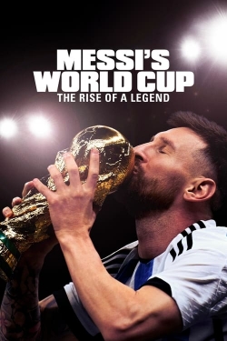 watch Messi's World Cup: The Rise of a Legend movies free online