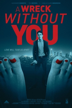 watch A Wreck Without You movies free online