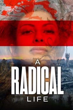 watch A Radical Life movies free online